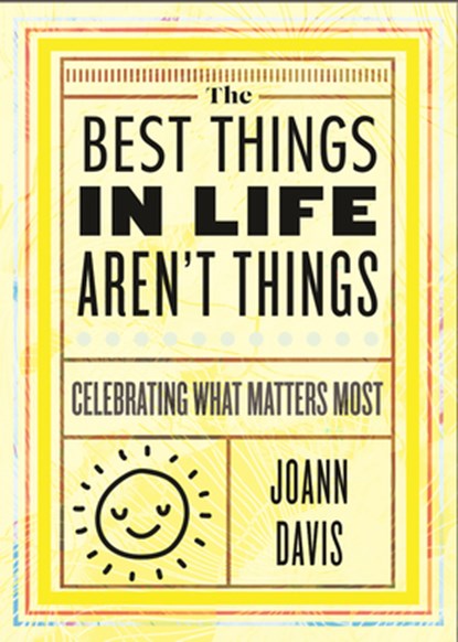 The Best Things in Life Aren't Things, Joann Davis - Gebonden - 9780807024867