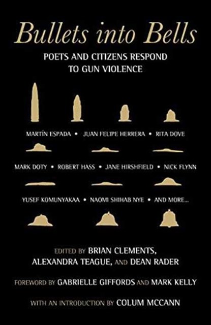 Bullets into Bells, Brian Clements ; Alexandra Teague ; Dean Rader - Paperback - 9780807025581