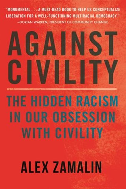 Against Civility, Alex Zamalin - Ebook - 9780807026564