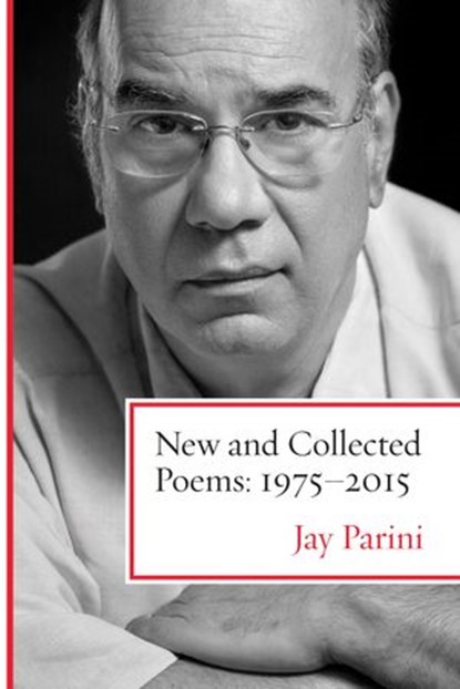 New and Collected Poems: 1975-2015, Jay Parini - Ebook - 9780807030141