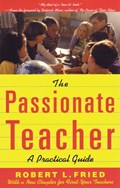 The Passionate Teacher | Robert Fried | 