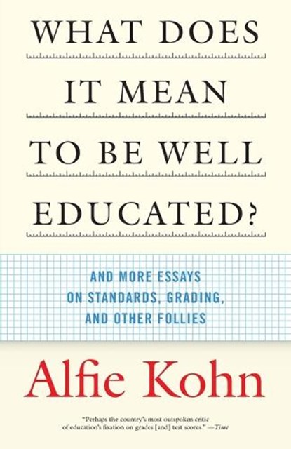 What Does It Mean to Be Well Educated?, Alfie Kohn - Paperback - 9780807032671