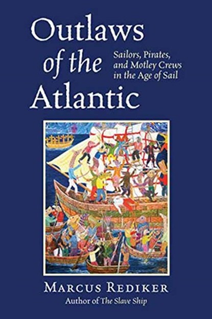 Outlaws of the Atlantic, Marcus Rediker - Paperback - 9780807034101