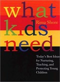 What Kids Need | Rima Shore | 