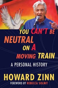 You can't be neutral on a moving train | Howard Zinn | 