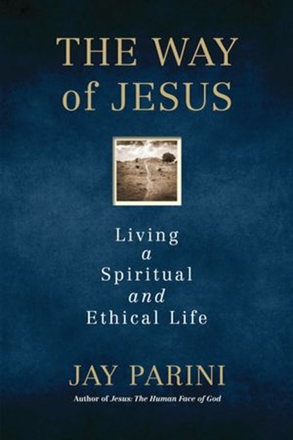 The Way of Jesus, Jay Parini - Ebook - 9780807047255