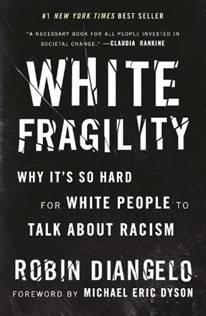 White Fragility, Robin Diangelo - Gebonden - 9780807047408