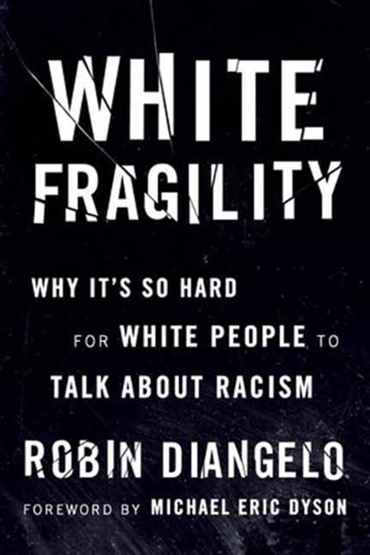 White Fragility, Robin DiAngelo - Paperback - 9780807047415