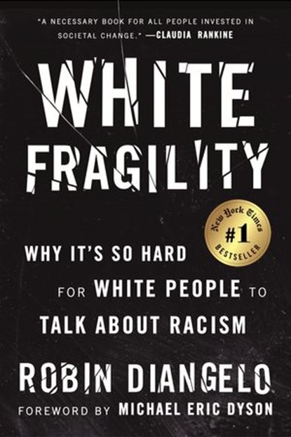 White Fragility, Dr. Robin DiAngelo - Ebook - 9780807047422