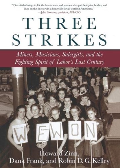Three Strikes, Howard Zinn ; Robin D.G. Kelley ; Dana Frank - Paperback - 9780807050132