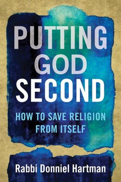 Putting God Second, Donniel Hartman - Ebook - 9780807053935