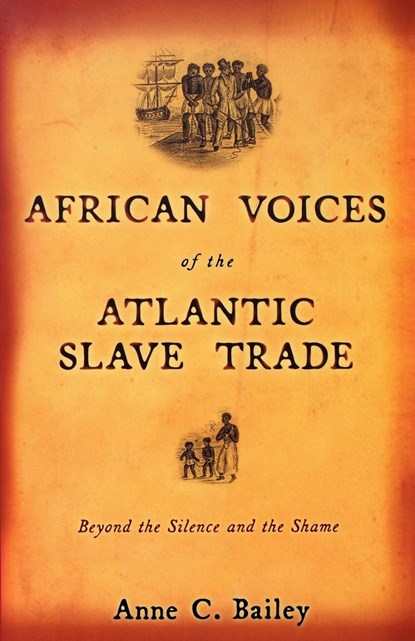 African Voices of the Atlantic Slave Trade, Anne Bailey - Paperback - 9780807055137