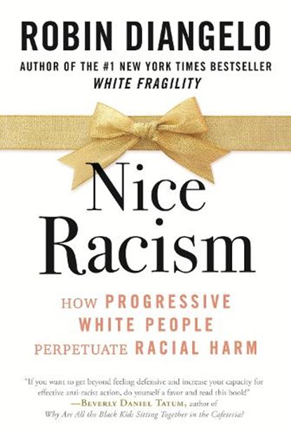 Nice Racism, Dr. Robin Diangelo - Paperback - 9780807055571