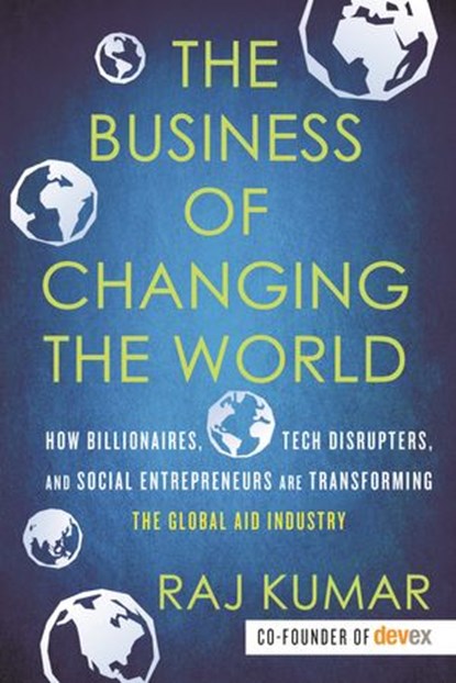 The Business of Changing the World, Raj Kumar - Ebook - 9780807059708