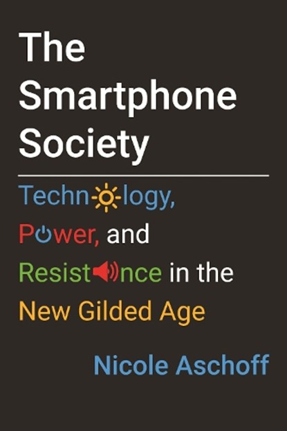 The Smartphone Society, Nicole Aschoff - Gebonden - 9780807061688