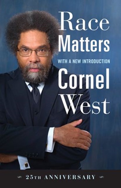 Race Matters, 25th Anniversary, Cornel West - Ebook - 9780807064344