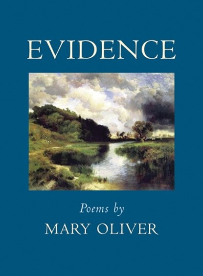 Evidence, Mary Oliver - Gebonden - 9780807068984