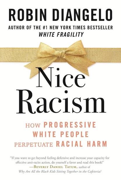 Nice Racism, Robin DiAngelo - Gebonden - 9780807074121