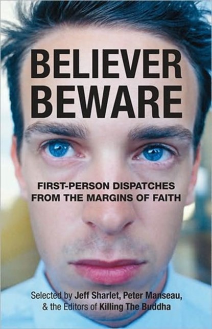 Believer, Beware, Jeff Sharlet ; Peter Manseau - Paperback - 9780807077399