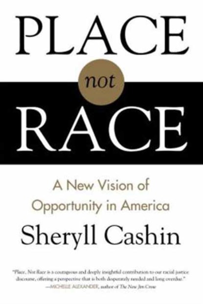 Place, Not Race, Sheryll Cashin - Paperback - 9780807080405