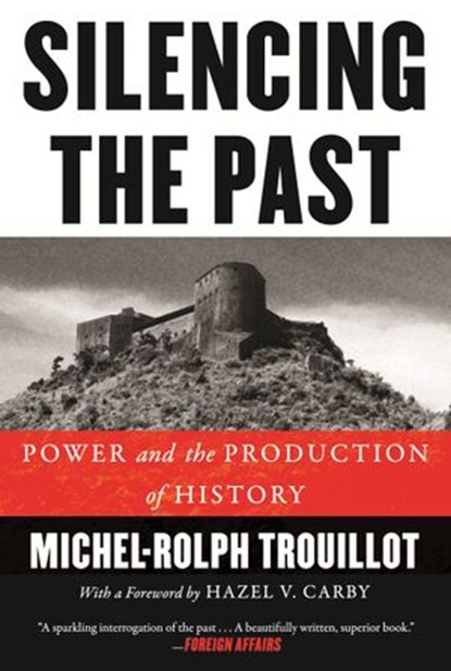 Silencing the Past, Michel-Rolph Trouillot - Ebook - 9780807080542