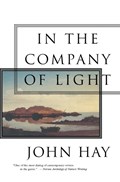 In The Company Of Light | John Hay | 