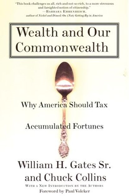 Wealth and Our Commonwealth, William H. Gates ; Chuck Collins - Ebook - 9780807095881