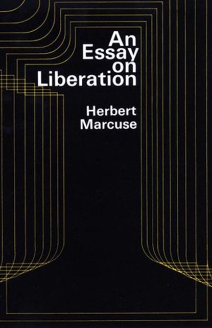 An Essay on Liberation, Herbert Marcuse - Ebook - 9780807096871