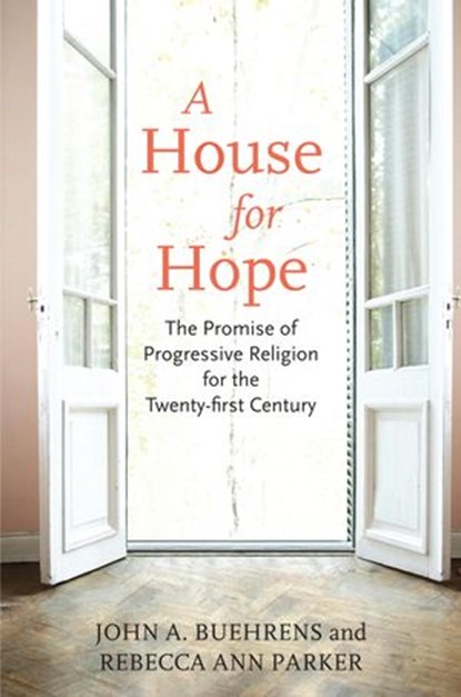 A House for Hope, Rebecca Ann Parker ; John A. Buehrens - Ebook - 9780807097625