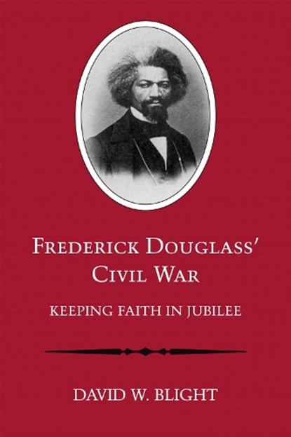 Frederick Douglass' Civil War, David W. Blight - Paperback - 9780807117248