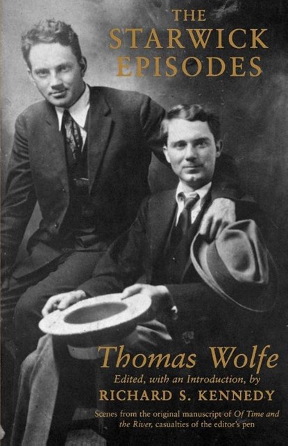 The Starwick Episodes, Thomas Wolfe ; Richard S. Kennedy - Paperback - 9780807119754