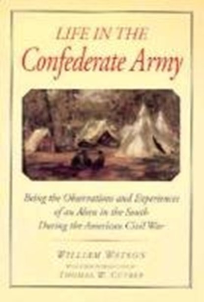 Life in the Confederate Army, William Watson ; Thomas W. Cutrer - Paperback - 9780807120156