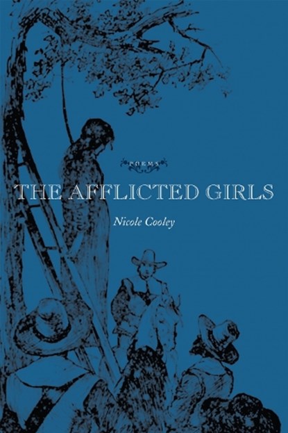 The Afflicted Girls, Nicole Cooley - Paperback - 9780807129463