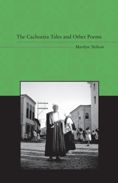 The Cachoeira Tales and Other Poems, Marilyn Nelson - Paperback - 9780807130643