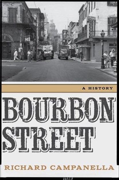 Bourbon Street, Richard Campanella - Gebonden - 9780807155059