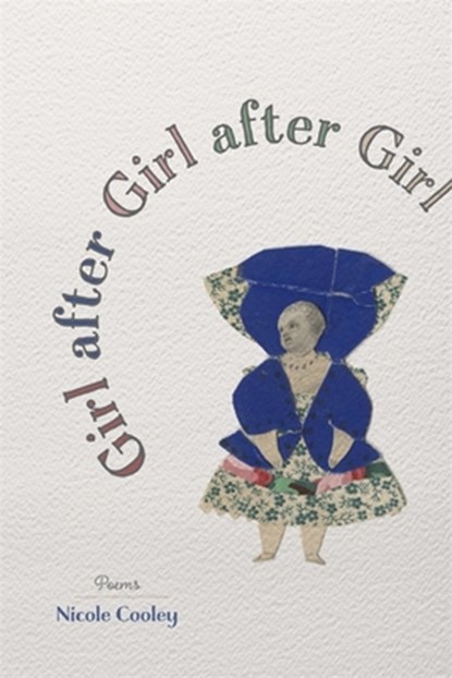 Girl after Girl after Girl, Nicole Cooley - Paperback - 9780807166833