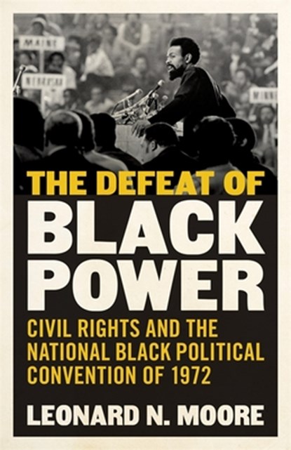 The Defeat of Black Power, Leonard N. Moore - Gebonden - 9780807169032