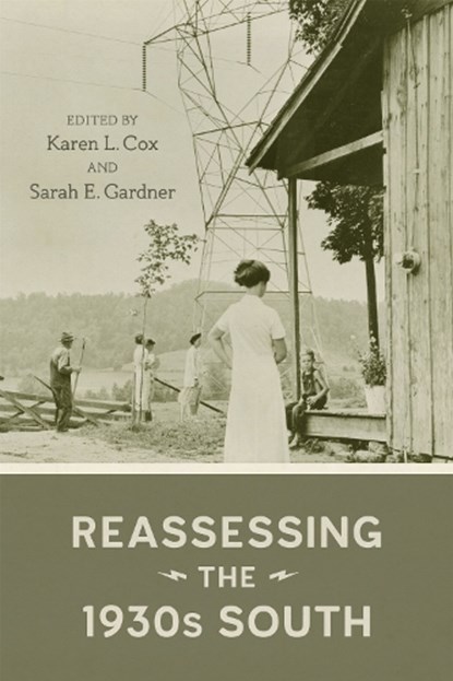 Reassessing the 1930s South, Bryan Giemza ; Rebecca Sharpless ; Ted Atkinson ; Lisa Dorrill ; Robert Ferguson ; Richard F. Haynes ; Ella Howard ; Doug Thompson - Gebonden - 9780807169216