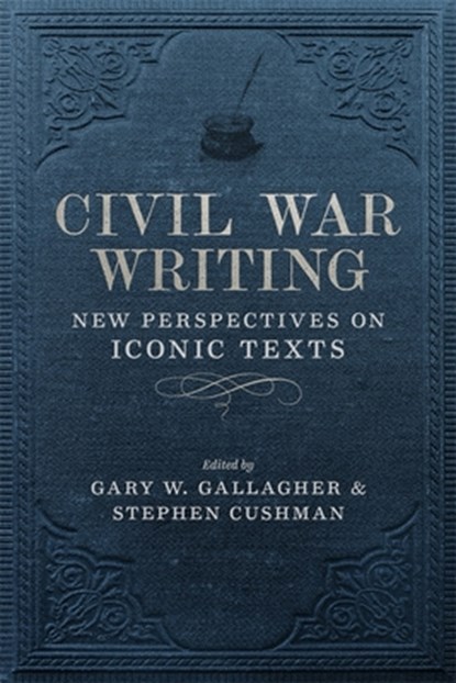 Civil War Writing, Keith Bohannon ; William C. Davis ; Matthew Gallman ; Sarah Gardner - Gebonden - 9780807170243