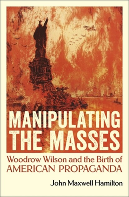 Manipulating the Masses, John Maxwell Hamilton - Gebonden - 9780807170779