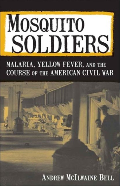 Mosquito Soldiers, Andrew McIlwaine Bell - Paperback - 9780807176955