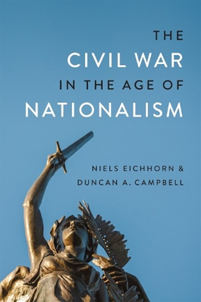 The Civil War in the Age of Nationalism, Duncan A. Campbell ; Niels Eichhorn ; T. Michael Parrish - Gebonden - 9780807181515