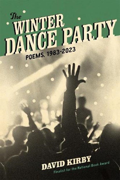 The Winter Dance Party: Poems, 1983-2023, David Kirby - Paperback - 9780807182444
