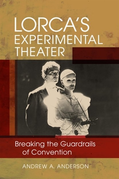 Lorca's Experimental Theater: Breaking the Guardrails of Convention, Andrew A. Anderson - Gebonden - 9780807182505