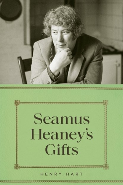 Seamus Heaney's Gifts, Henry Hart - Gebonden - 9780807182567