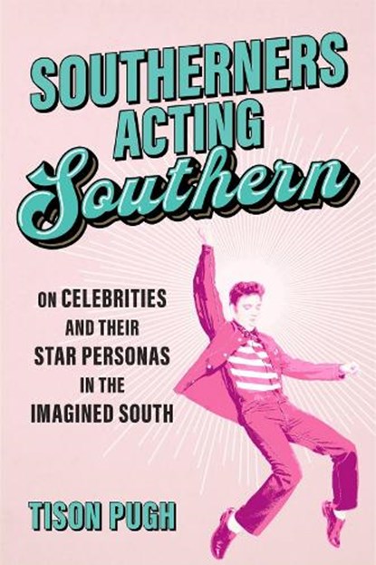 Southerners Acting Southern, Tison Pugh - Paperback - 9780807184011