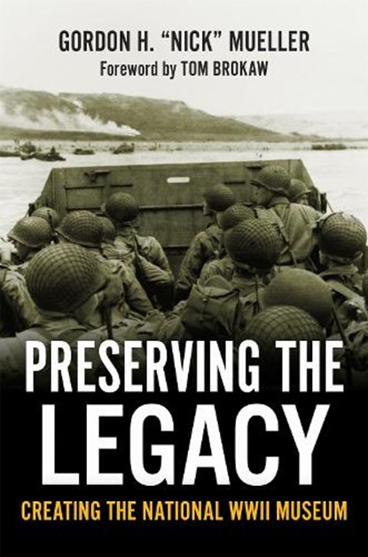 Preserving the Legacy, Gordon H. “Nick” Mueller - Gebonden - 9780807184493