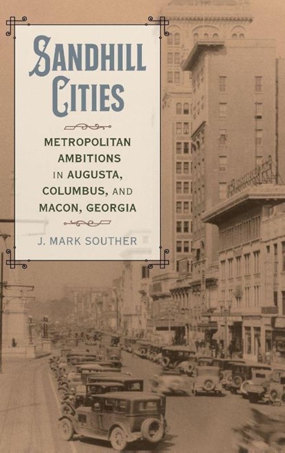 Sandhill Cities, J. Mark Souther - Gebonden - 9780807184899