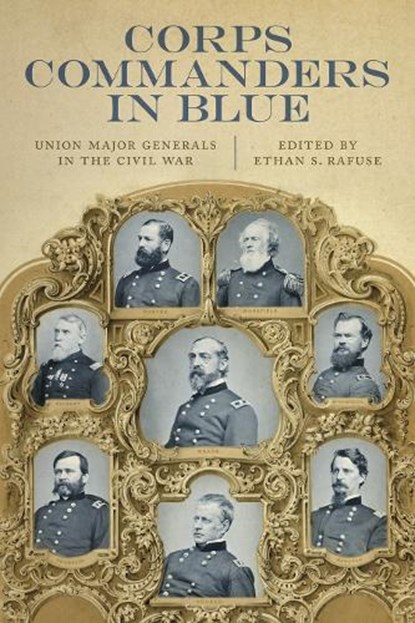 Corps Commanders in Blue, Ethan S Rafuse - Paperback - 9780807184967