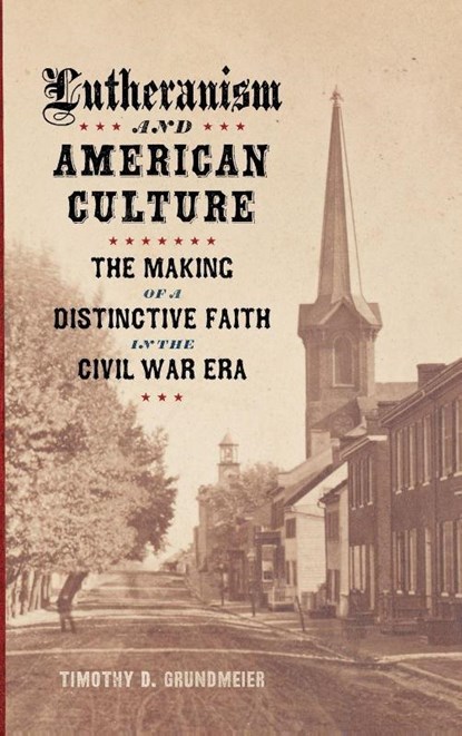 Lutheranism and American Culture, Timothy D Grundmeier - Gebonden - 9780807185209